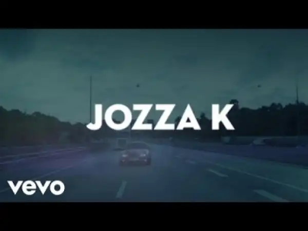 Video: Jozza K - We Gettin It